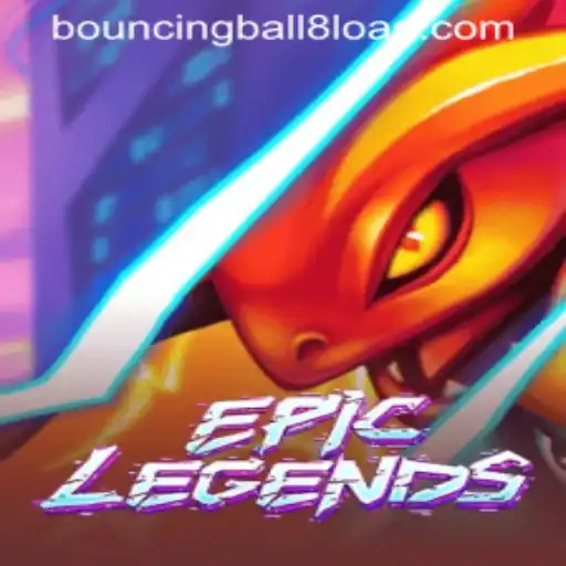 EpicLegends: Unveiling the Power of Bouncingball8